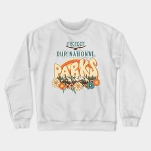 Protect our national parks retro climate call to action groovy biologist Crewneck Sweatshirt